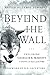 Beyond the Wall: Exploring George R. R. Martin's A Song of Ice and Fire