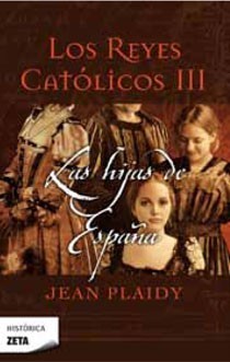 Las hijas de España (Los Reyes Catolicos, #3)