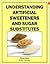 Understanding Artificial Sweeteners and Sugar Substitutes