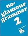 No-glamour grammar 2 No-glamour grammar 2
