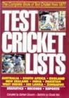 Test Cricket Lists: The Complete Book of Test Cricket from 1877