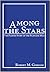 Among the Stars by Robert M.  Gordon