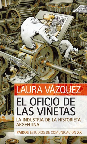 El oficio de las viñetas: La industria de la historieta argentina