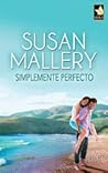 Simplemente perfecto by Susan Mallery