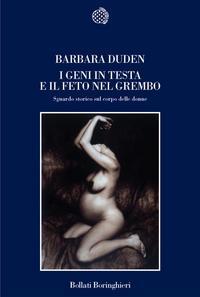 I geni in testa e il feto nel grembo. Sguardo storico sul corpo delle donne