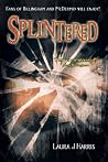 Splintered