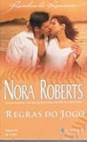 Regras do Jogo by Nora Roberts