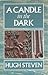 A Candle in the Dark by Hugh Steven