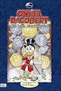 Onkel Dagobert – Sein Leben, seine Milliarden: Die Biografie von Don Rosa