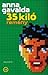 35 kiló remény by Anna Gavalda 35 kiló remény by Anna Gavalda