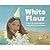 White Flour by David LaMotte White Flour by David LaMotte