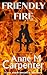 Friendly Fire by Anne M. Carpenter