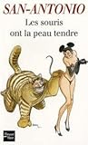 Les souris ont la peau tendre (San-Antonio #3) Les souris ont la peau tendre (San-Antonio #3)