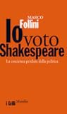 Io voto Shakespeare. La coscienza perduta della politica