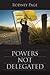 Powers Not Delegated