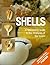 Shells: A Fascinating Guide to the Treasures of the Beach