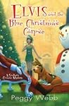 Elvis and the Blue Christmas Corpse by Peggy Webb