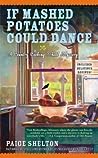 If Mashed Potatoes Could Dance by Paige Shelton