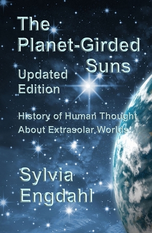 The Planet-Girded Suns: The History of Human Thought About Extrasolar Worlds