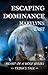 Escaping Dominance