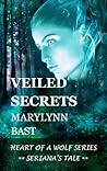 Veiled Secrets by MaryLynn Bast