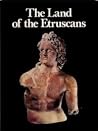 The Land of the Etruscans from Prehistory to the Middle Ages The Land of the Etruscans from Prehistory to the Middle Ages