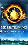 Die Bestimmung by Veronica Roth