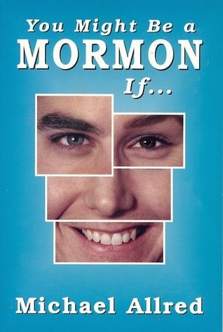 You Might Be a Mormon If...