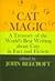 Cat Magic A Treasury of the World's Best Wrint about Cats in Fact and Fiction