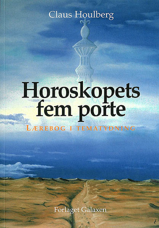 Horoskopets fem porte - lærebog i tematydning