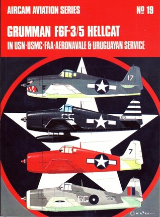 Grumman F6F-3/5 Hellcat: In USN-USMC-FAA-Aeronavale & Uruguayan service (Paperback)