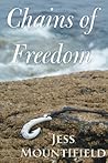 Chains of Freedom by Jess Mountifield