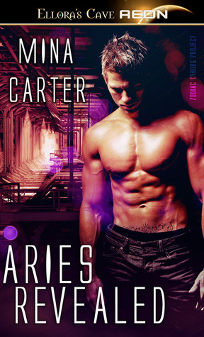 Aries Revealed (Zodiac Cyborgs, #2)