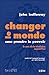 Changer le monde sans prendre le pouvoir :  le sens de la révolution aujourd'hui