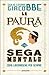 La paura è una sega mentale...