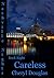 Careless by Cheryl Douglas Careless by Cheryl Douglas