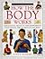 How the Body Works