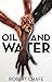 Oil and Water by Robert Chafe