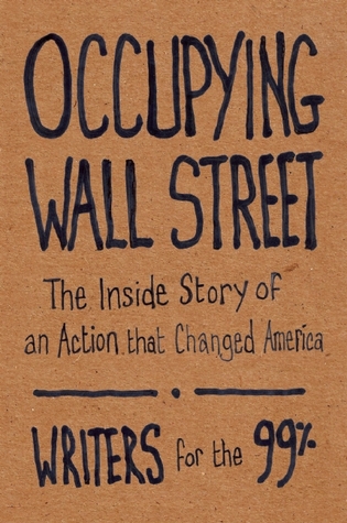 Occupying Wall Street: The Inside Story of an Action that Changed America