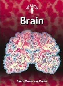 Brain: Injury, Illness, and Health (Body Focus)