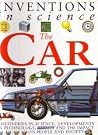 The Car (Inventions In Science) The Car (Inventions In Science)