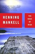 The Dogs of Riga (Kurt Wallander, #2)