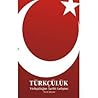 Türkçülük - Türkçülüğün Tarihi Gelişimi