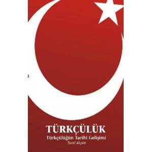 Türkçülük - Türkçülüğün Tarihi Gelişimi (Paperback)