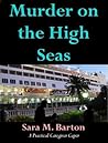 Murder on the High Seas by Sara M. Barton