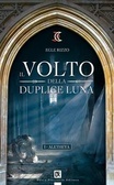 Il volto della duplice luna. Aletheya (Vol.1)