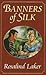 Banners Of Silk by Rosalind Laker