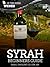 Syrah: Beginners Guide to Wine