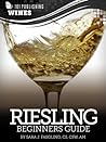 Riesling: Beginners Guide to Wine