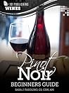 Pinot Noir: Beginners Guide to Wine